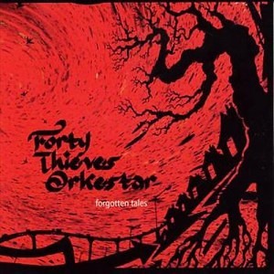 Forty Thieves Orkestar - Forgotten Tales (2005)
