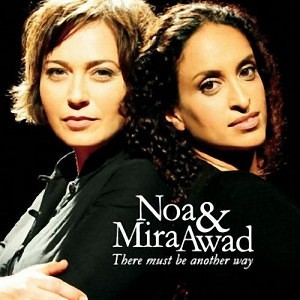 Noa (Achinoam Nini) - There must be another way (feat. Mira Awad) (2009)