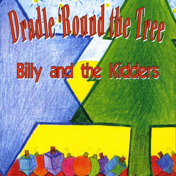 Billy Kaplan and the Kidders - Dradle 'Round the Tree (2008)