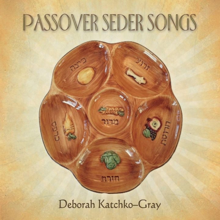 Deborah Katchko-Gray - Passover Seder Songs (2012)