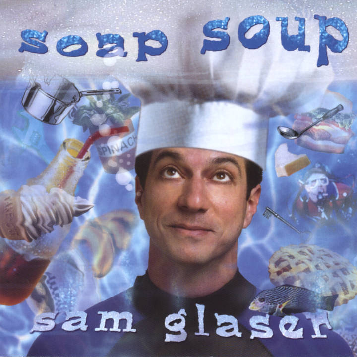 Sam Glaser - Soap Soup (2004)