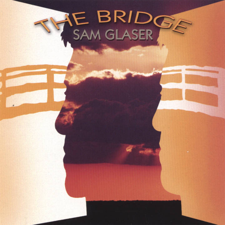 Sam Glaser - The Bridge (2002)