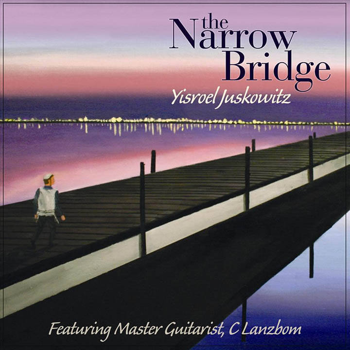 Yisroel Juskowitz - The Narrow Bridge (2010)