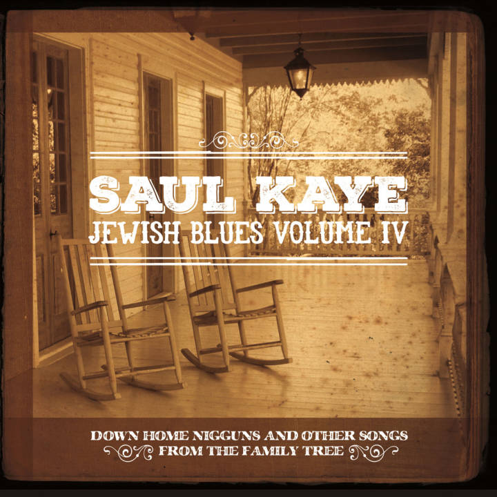 Saul Kaye - Jewish Blues Vol. IV (2016)