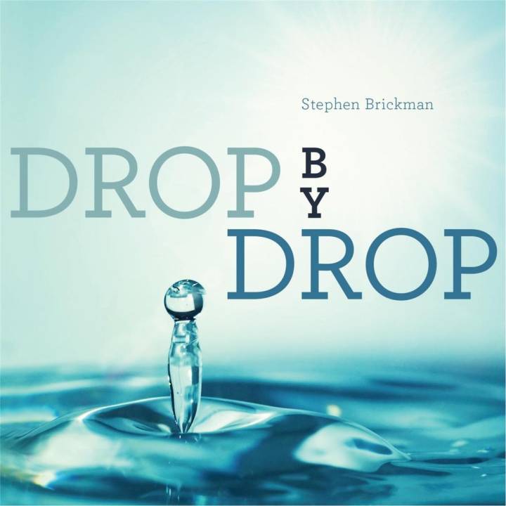 Stephen Brickman - Drop By Drop (2014)