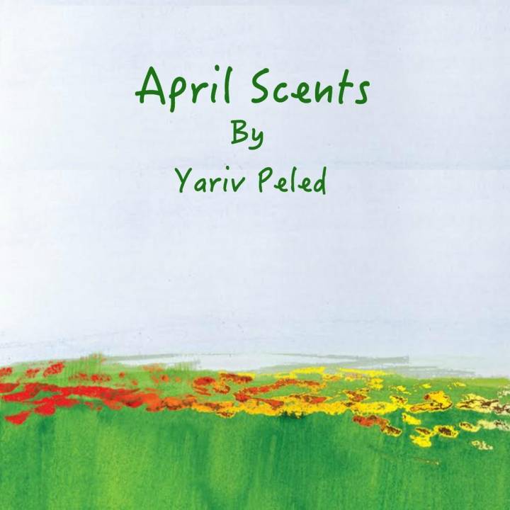 Yariv Peled - April Scents (2016)