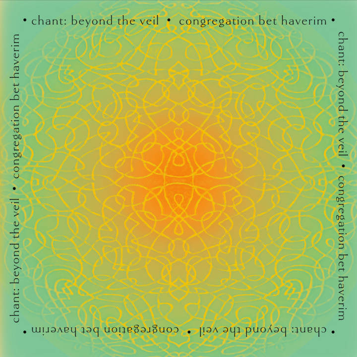 Congregation Bet Haverim - Chant: Beyond the Veil (2016)