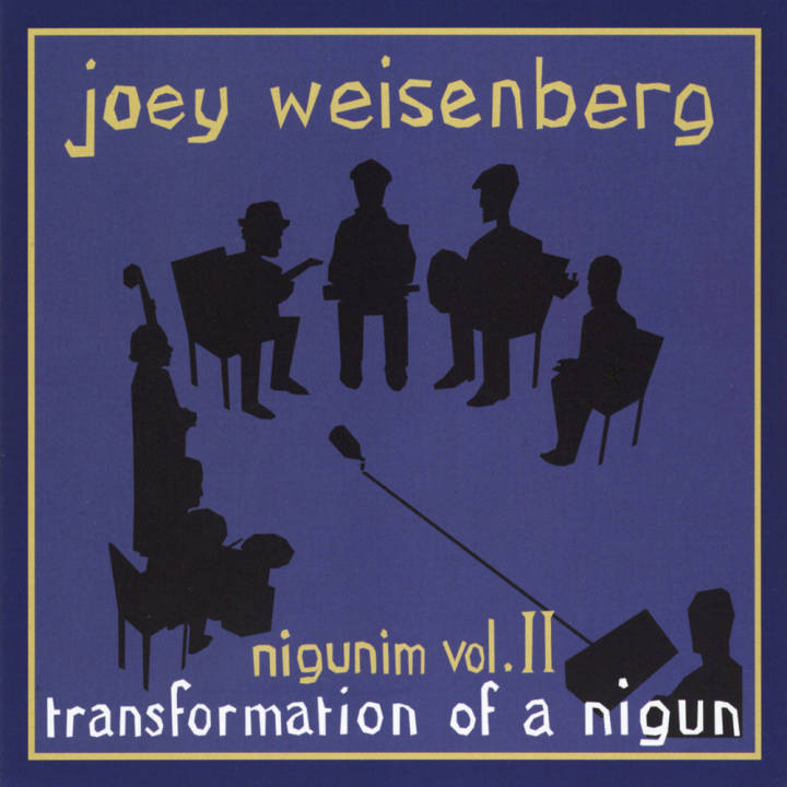 Joey Weisenberg - Joey's Nigunim Volume II, Transformation of a Nigun (2012)