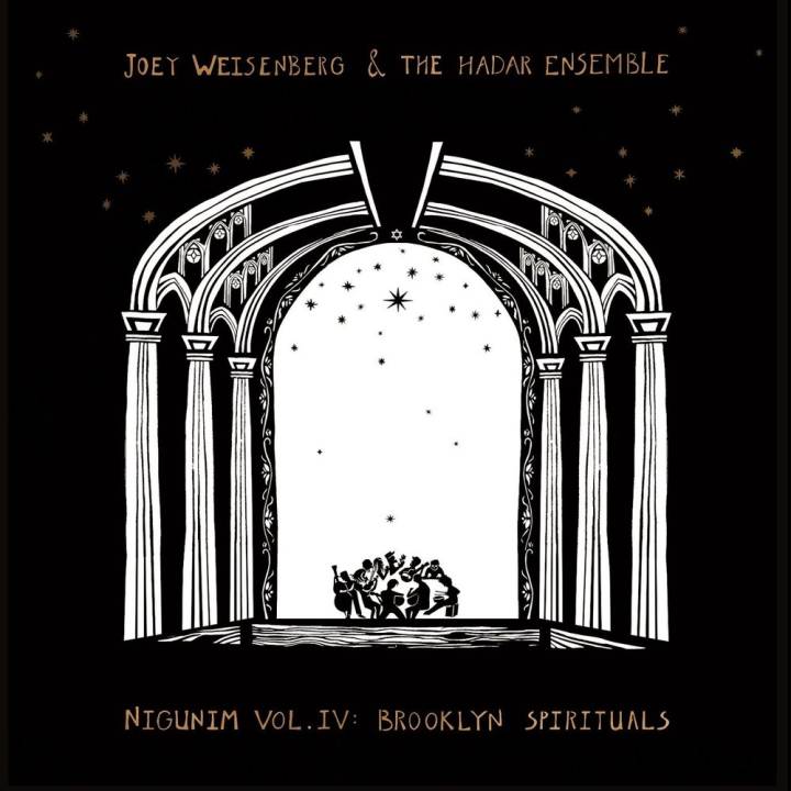 Joey Weisenberg & The Hadar Ensemble - Nigunim, Vol. IV: Brooklyn Spirituals (2014)