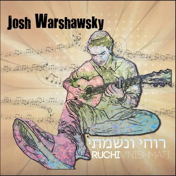 Josh Warshawsky - Ruchi V'nishmati (2013)