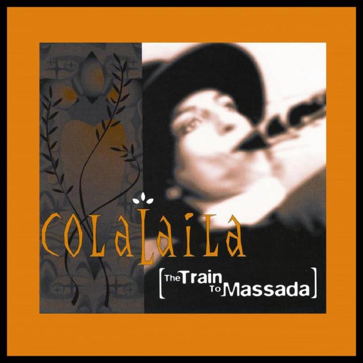 Colalaila - The Train to Massada (1995)