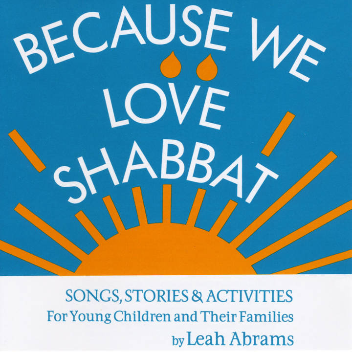 Leah Abrams & Ronit - Because We Love Shabbat (2015)