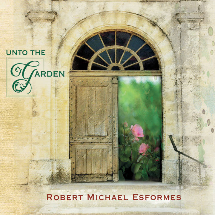 Robert Michael Esformes - Unto the Garden (2017)