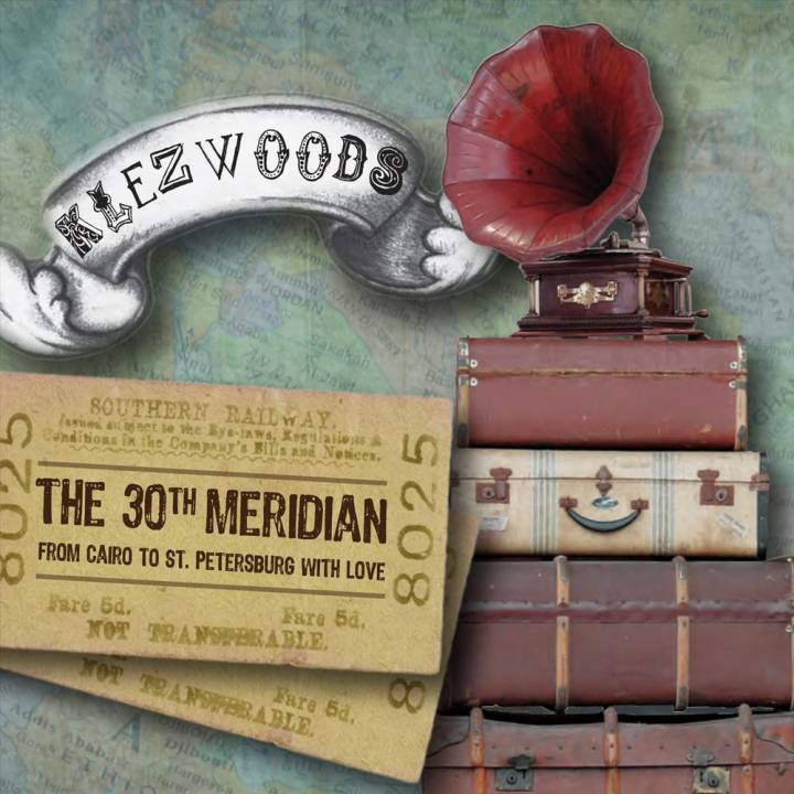 Klezwoods - The 30th Meridian: From Cairo to St. Petersburg With Love (2012)