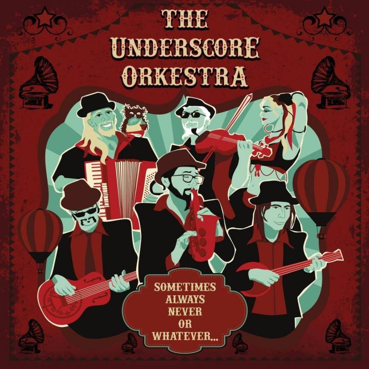 The Underscore Orkestra - Sometimes, Always, Never or Whatever... (2018)