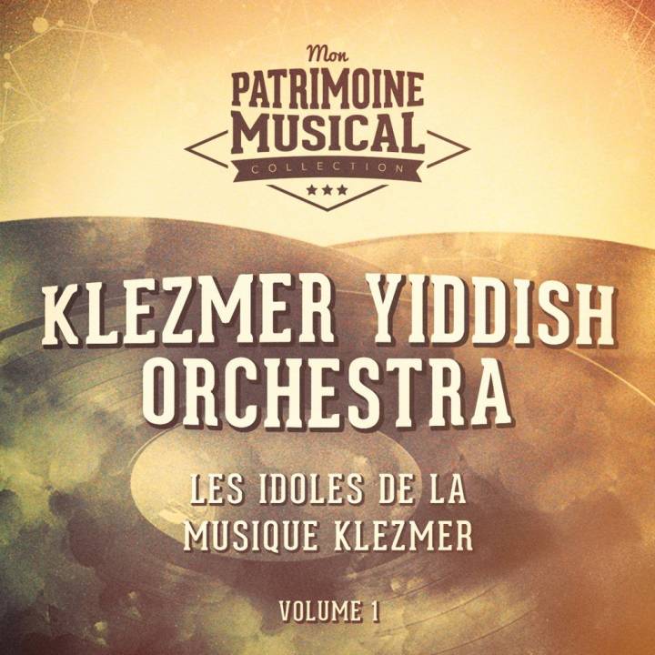Les idoles de la musique Klezmer: Klezmer Yiddish Orchestra, Vol. 1 (2016)