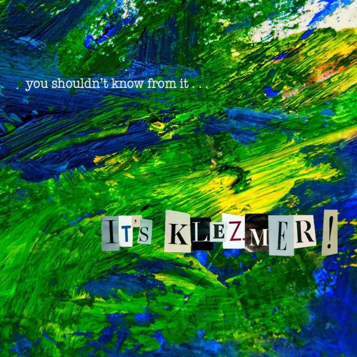 You Shouldn't Know From It - It's Klezmer! (2015)