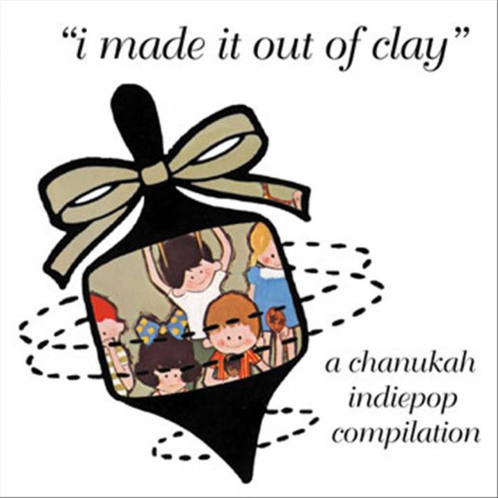 I Made It Out of Clay (A Chanukah Indiepop Compilation) (1999)