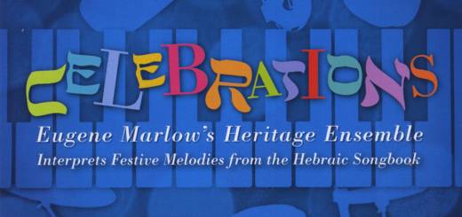 Celebrations: Eugene Marlow's Heritage Ensemble Interprets Festive Melodies from the Hebraic Songbook (2010)