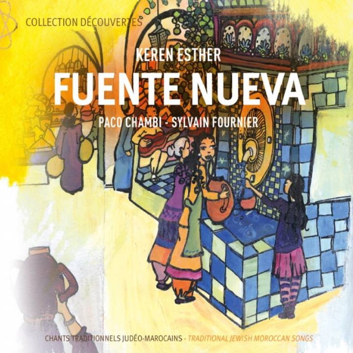 Keren Esther - Fuente Nueva (Chants traditionnels judéo-marocains) (2015)