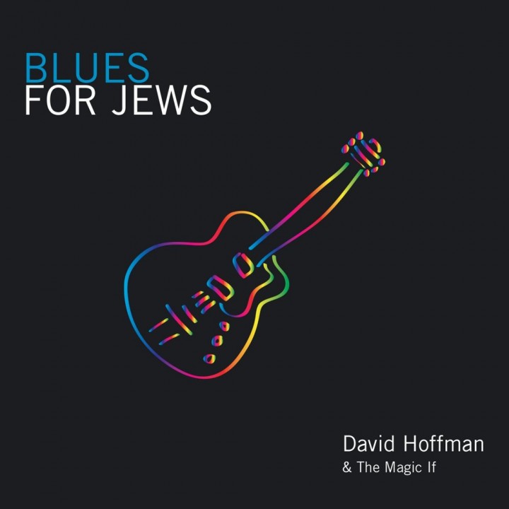 David Hoffman & the Magic If - Blues for Jews (2014)