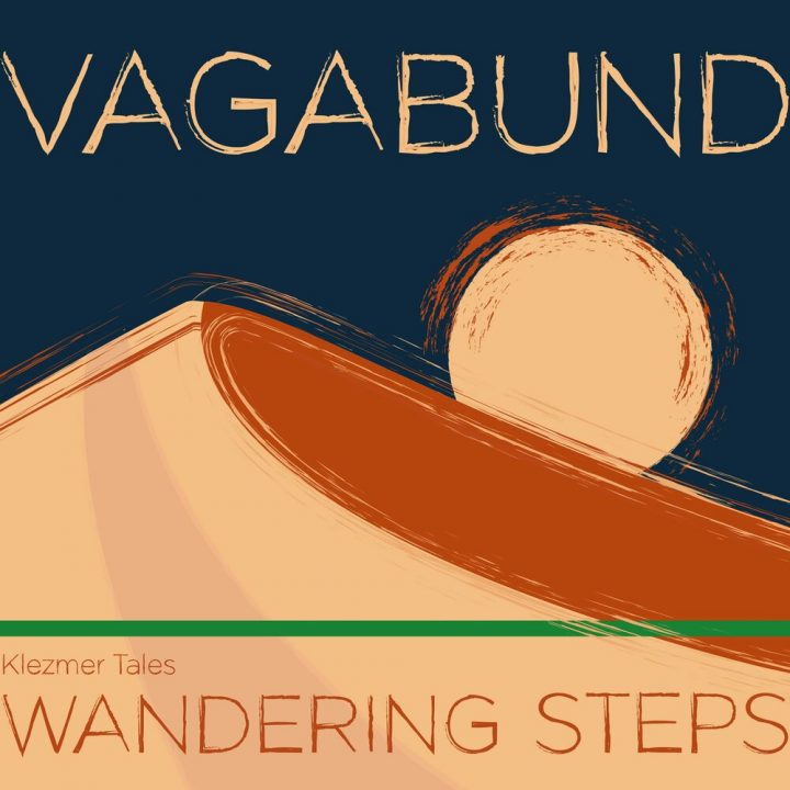 Vagabund - Klezmer Tales - Wandering Steps (2021)