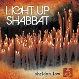 Sheldon Low - Light Up Shabbat (2009)