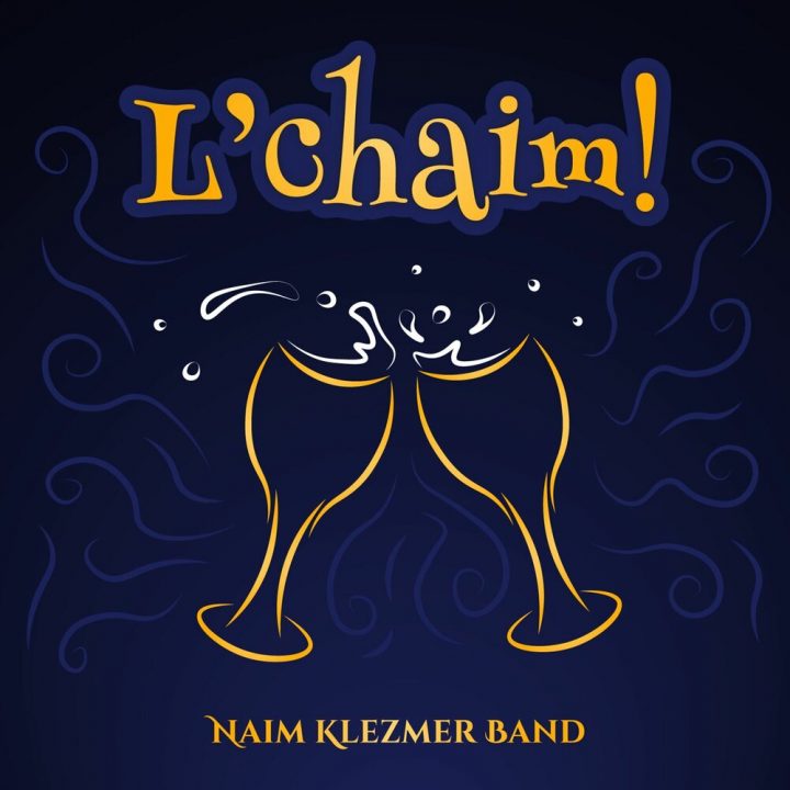 Naim Klezmer Band - L'chaim! (2022)